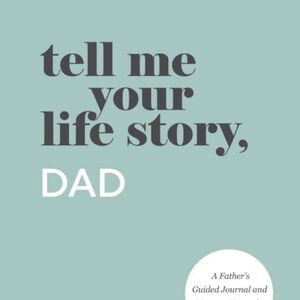 Tell Me Your Life Story Dad Journal